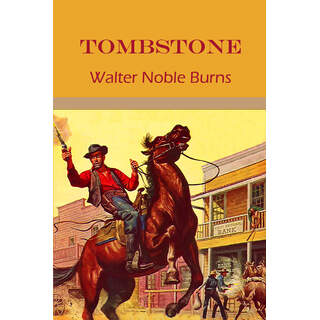 Tombstone by Walter Noble Burns